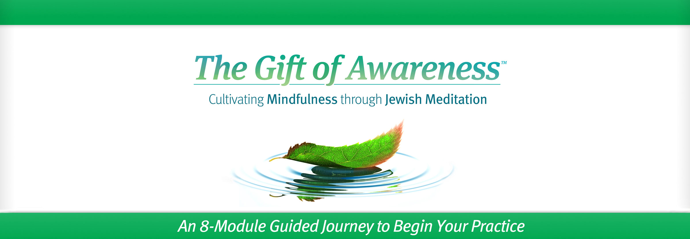The Institute for Jewish Spirituality presents The Gift of Awareness for Educators. Jewish Mindfulness for You and Your Students: A 13-Module Guided Journey