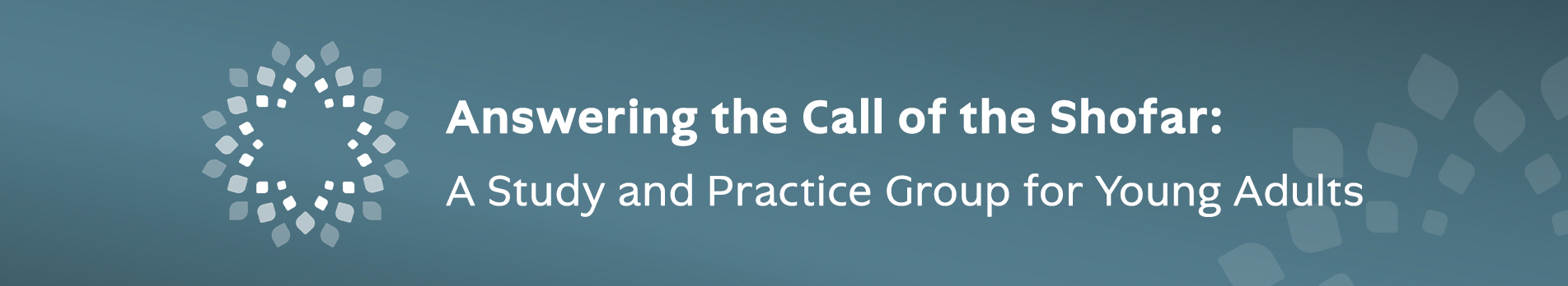 Rebranded-Elul-YA-Banner Answering the Call of the Shofar: A Study and Practice Group for Young Adults