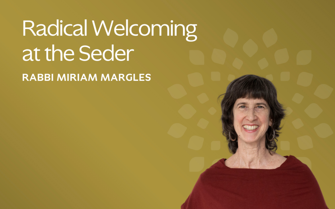 Mindfulness Practice of Radical Welcoming at the Seder