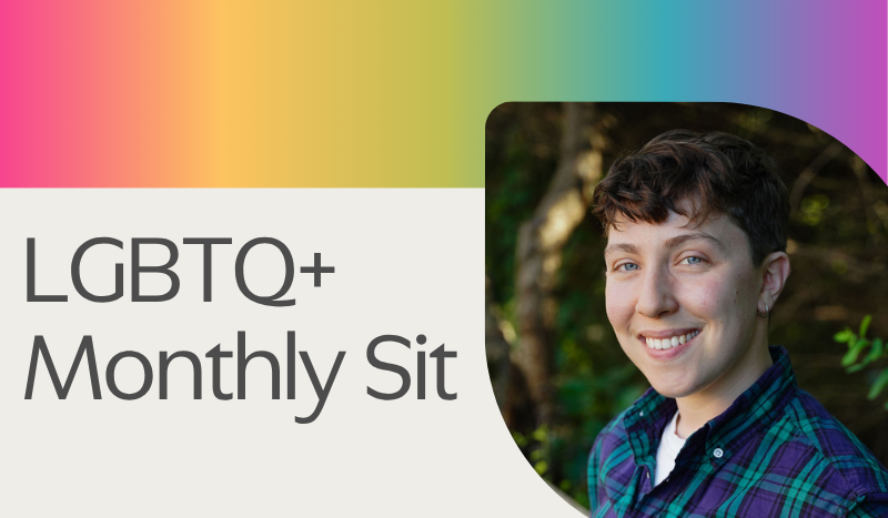 LGBTQ+ Monthly Sit