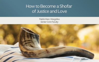 How to Become a Shofar of Justice and Love